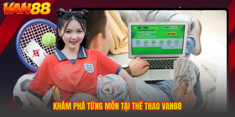 Khám phá từng môn tại thể thao VAN88